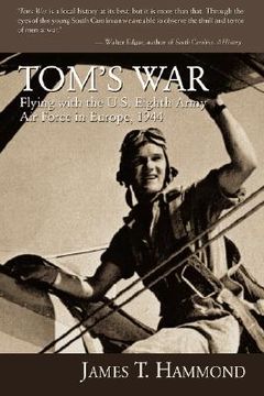 portada tom's war: flying with the u.s. eighth army air force in europe, 1944 (en Inglés)