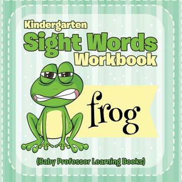 portada Kindergarten Sight Words Workbook (Baby Professor Learning Books) (en Inglés)