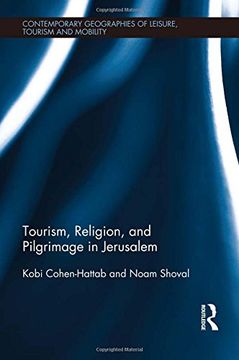 portada Tourism, Religion and Pilgrimage in Jerusalem (Contemporary Geographies of Leisure, Tourism and Mobility)