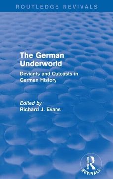 portada The German Underworld (Routledge Revivals): Deviants and Outcasts in German History