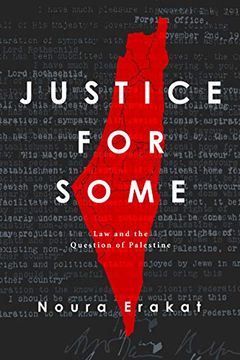 portada Justice for Some: Law and the Question of Palestine (en Inglés)