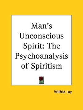 portada man's unconscious spirit: the psychoanalysis of spiritism (in English)