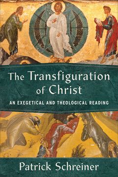 portada The Transfiguration of Christ: An Exegetical and Theological Reading (en Inglés)