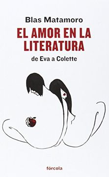 portada El Amor En La Literatura: De Eva A Colette (in Spanish)