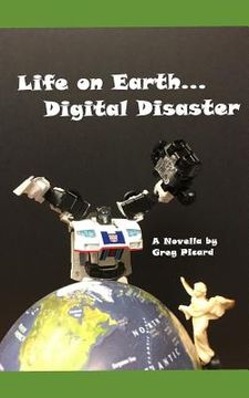 portada Life on Earth...Digital Disaster (en Inglés)