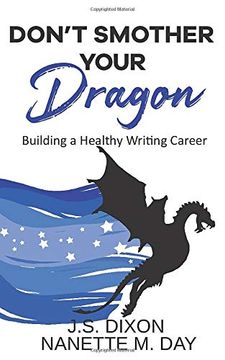 portada Don't Smother Your Dragon: Building a Healthy Writing Career (en Inglés)
