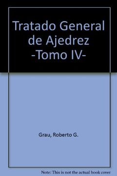 portada Tratado General de Ajedrez -Tomo iv-