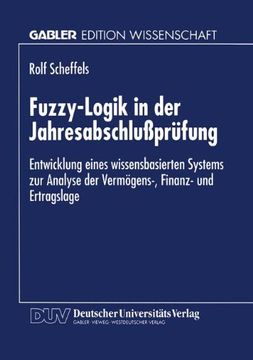 portada Fuzzy-Logik in der Jahresabschlußprüfung: Entwicklung Eines Wissensbasierten Systems Zur Analyse Der Vermögens-, Finanz- Und Ertragslage (German Edition)