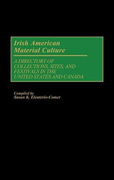 portada Irish American Material Culture: A Dictionary of Collections, Sites, and Festivals in the United States and Canada (in English)