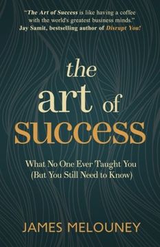 portada The Art of Success: What No One Ever Taught You (But You Still Need to Know) (en Inglés)