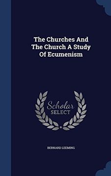 portada The Churches And The Church A Study Of Ecumenism