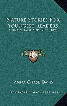 portada nature stories for youngest readers: animals, tame and wild (1896) (en Inglés)