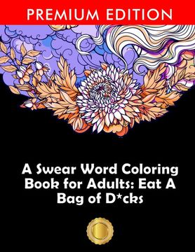 portada A Swear Word Coloring Book for Adults: Eat a bag of D*Cks: Eggplant Emoji Edition: An Irreverent & Hilarious Antistress Sweary Adult Colouring Gift. Mindful Meditation & art Color Therapy 