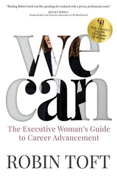 portada We Can: The Executive Woman's Guide to Career Advancement (in English)
