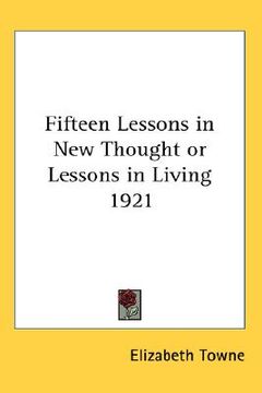 portada fifteen lessons in new thought or lessons in living 1921 (en Inglés)