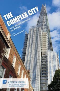 portada The Complex City: Social and Built Approaches and Methods (en Inglés)