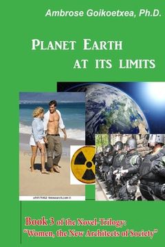 portada Planet Earth at its Limits: Human Trafficking, Overpopulation, Climate Change, and Religious Wars (en Inglés)