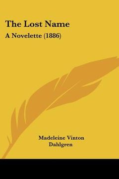 portada the lost name: a novelette (1886) (en Inglés)