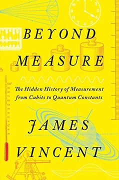 portada Beyond Measure - the Hidden History of Measurement From Cubits to Quantum Constants (in English)