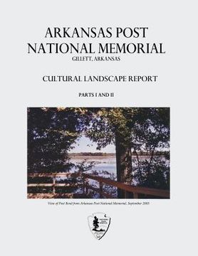 portada Arkansas Post National Memorial: Cultural Landscape Report - Parts I and II (en Inglés)