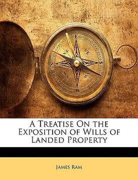 portada a treatise on the exposition of wills of landed property (en Inglés)