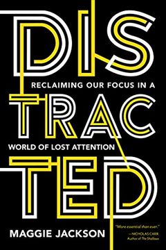 portada Distracted: Reclaiming our Focus in a World of Lost Attention (en Inglés)