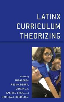 portada Latinx Curriculum Theorizing (en Inglés)