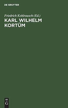 portada Karl Wilhelm Kortüm: Ein Lebensbild, den Freunden und Verehrern (en Alemán)