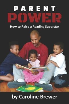 portada Parent Power: How to Raise a Reading Superstar (en Inglés)