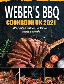 portada Weber's BBQ Cookbook UK 2021: Weber's Barbecue Bible (en Inglés)