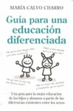 portada Guía Para una Educación Diferenciada: Una Guía Para la Mejor Educación de los Hijos y Alumnos, a Partir de las Diferencias Existentes Entre los Sexos (Educativa. Manuales de Profesorado)