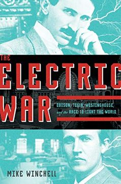 portada The Electric War: Edison, Tesla, Westinghouse, and the Race to Light the World (en Inglés)