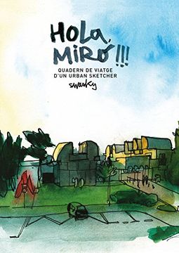 Hola, Miró!!! Quadern de viatge d’un urban sketcher
