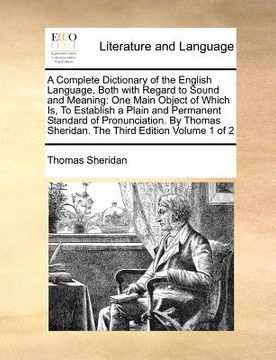 portada a complete dictionary of the english language, both with regard to sound and meaning: one main object of which is, to establish a plain and permanen (en Inglés)