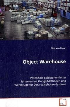 portada Object Warehouse: Potenziale objektorientierterSystementwicklungs-Methoden und -Werkzeugefür Data-Warehouse-Systeme
