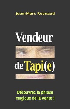 portada Vendeur de Tapi(e): Découvrez la phrase magique de la Vente ! (in French)