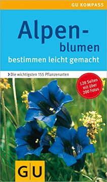 portada Alpenblumen: Bestimmen Leicht Gemacht: Bestimmen Leicht Gemacht: Die Wichtigsten 155 Pflanzenarten. Extra: Typische Merkmale (gu Naturkompasse) (en Alemán)