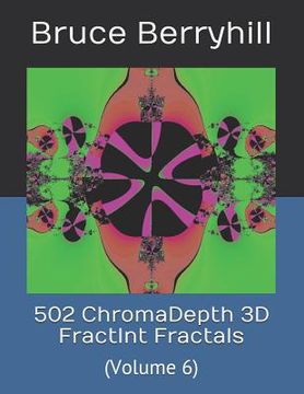 portada 502 ChromaDepth 3D FractInt Fractals: (Volume 6) (en Inglés)