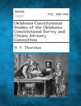 portada Oklahoma Constitutional Studies of the Oklahoma Constitutional Survey and Citizen Advisory Committees (en Inglés)