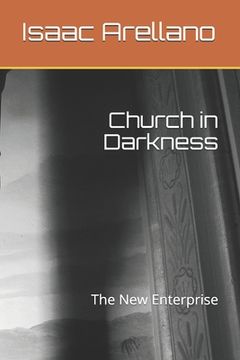 portada Church in Darkness: The New Enterprise (in English)