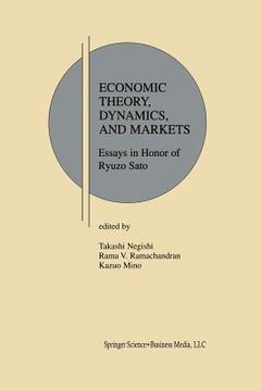 portada Economic Theory, Dynamics and Markets: Essays in Honor of Ryuzo Sato (en Inglés)