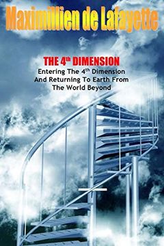 portada The 4th Dimension. Entering the 4th Dimension and Returning to Earth From the World Beyond (in English)