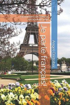 portada Je Parle Français! Grammaire de Base et Vocabulaire Utile (en Francés)
