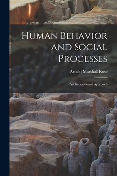 portada Human Behavior and Social Processes; an Interactionist Approach (en Inglés)