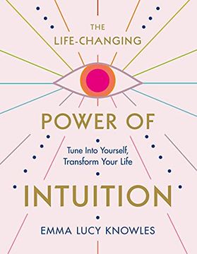 portada The Life-Changing Power of Intuition: Tune Into Yourself, Transform Your Life (en Inglés)
