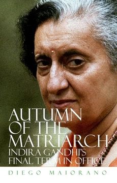 portada Autumn of the Matriarch: Indira Gandhi'S Final Term in Office 