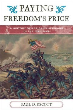 portada Paying Freedom's Price: A History of African Americans in the Civil War (The African American History Series)