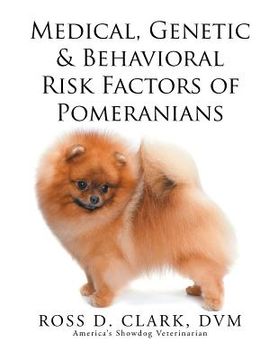 portada Medical, Genetic & Behavioral Risk Factors of Pomeranians (en Inglés)