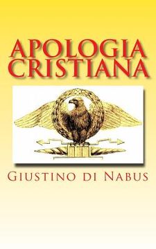 portada Apologia cristiana: Prima e seconda apologia dei cristiani (en Italiano)