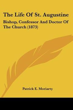 portada the life of st. augustine: bishop, confessor and doctor of the church (1873) (in English)